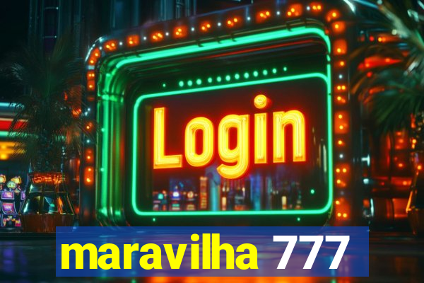 maravilha 777