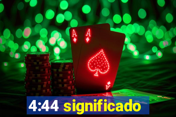 4:44 significado