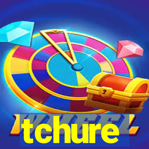 tchure