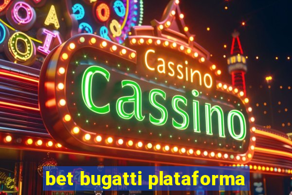 bet bugatti plataforma