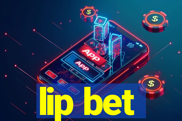 lip bet