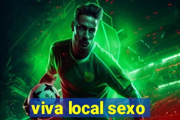 viva local sexo