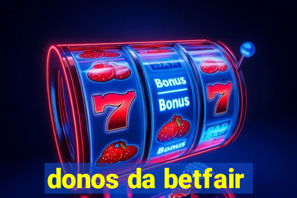 donos da betfair