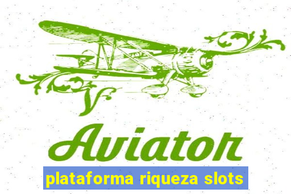 plataforma riqueza slots