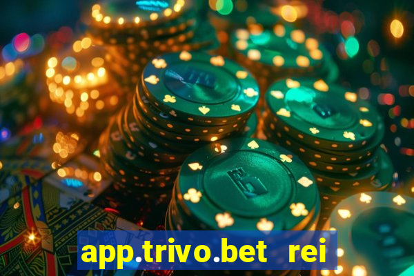 app.trivo.bet rei do bicho