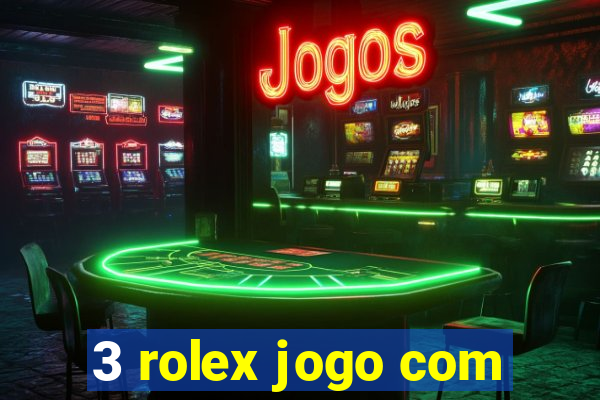 3 rolex jogo com