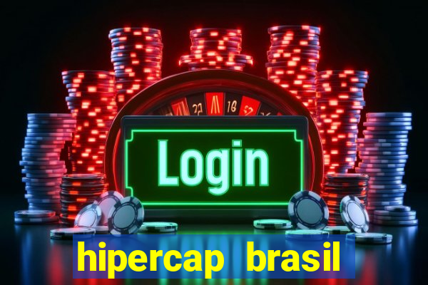 hipercap brasil como funciona