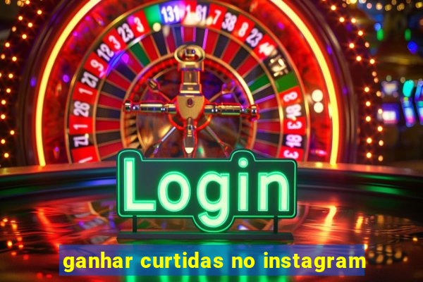 ganhar curtidas no instagram