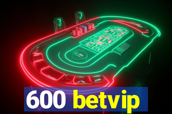 600 betvip