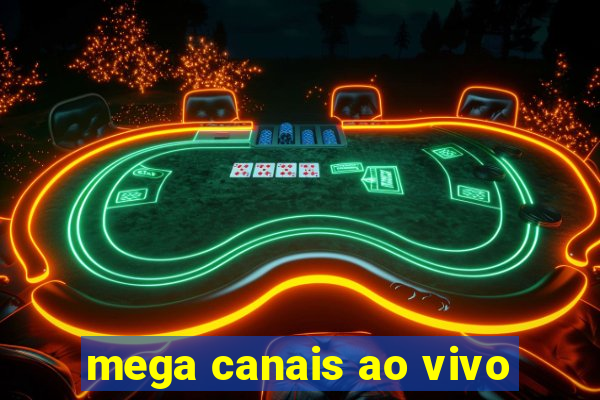 mega canais ao vivo