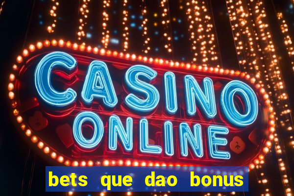 bets que dao bonus no cadastro sem deposito