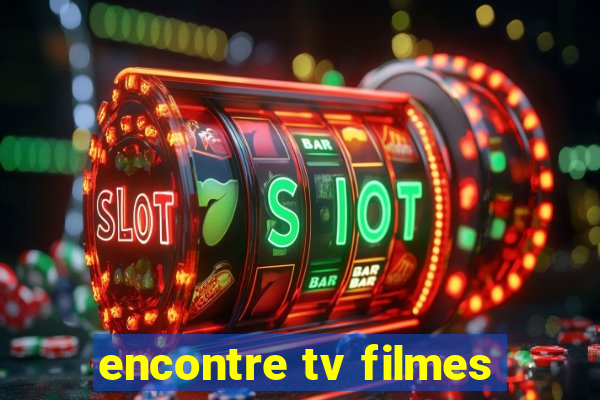 encontre tv filmes