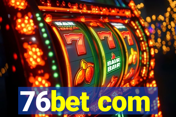 76bet com