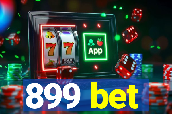 899 bet