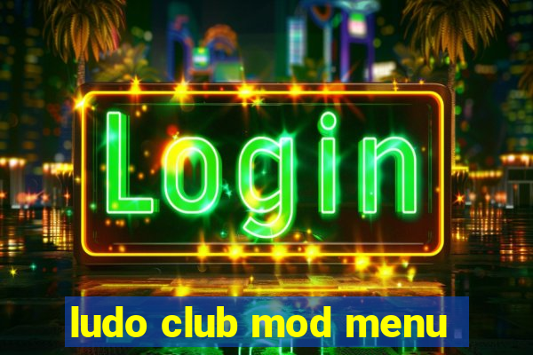 ludo club mod menu