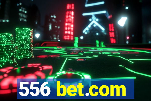 556 bet.com