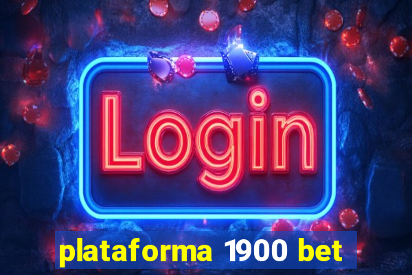 plataforma 1900 bet