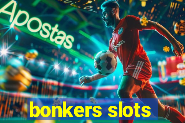 bonkers slots