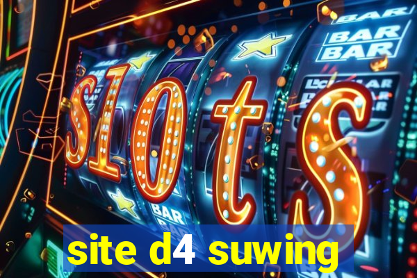 site d4 suwing