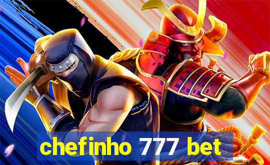 chefinho 777 bet