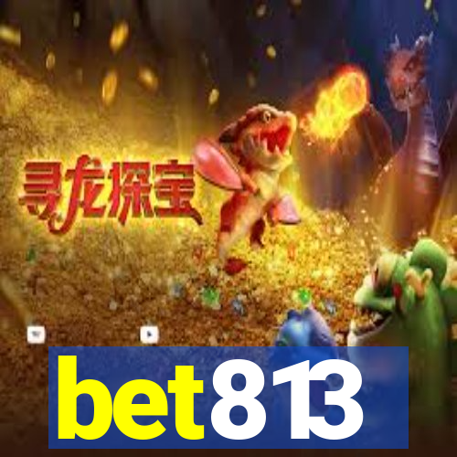 bet813