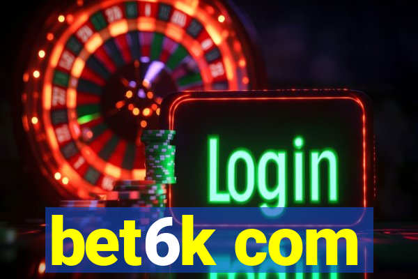 bet6k com