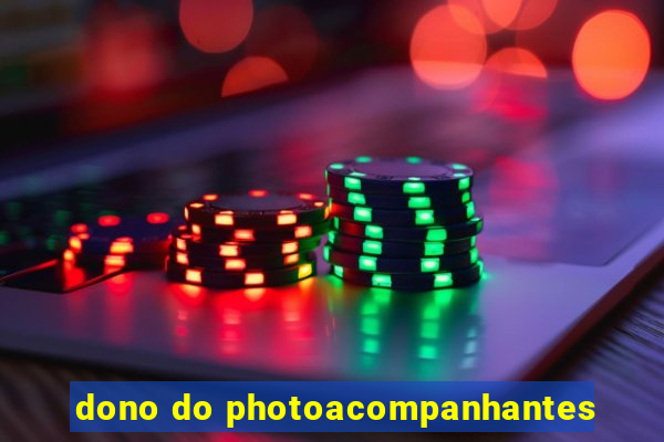 dono do photoacompanhantes