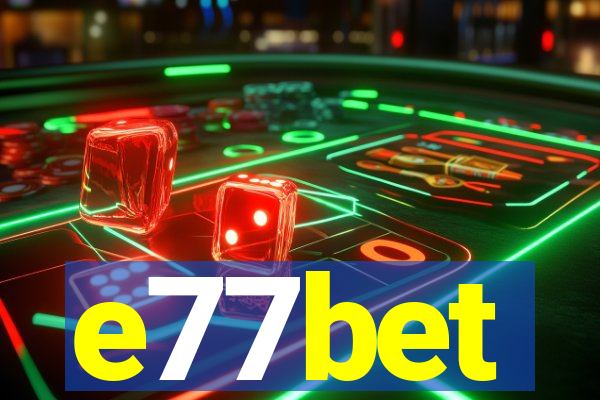 e77bet