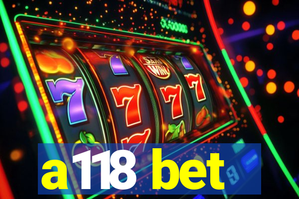 a118 bet