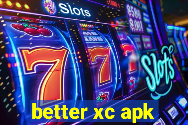 better xc apk