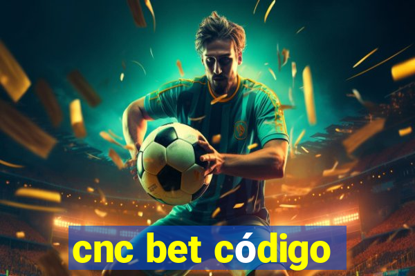 cnc bet código