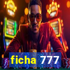 ficha 777