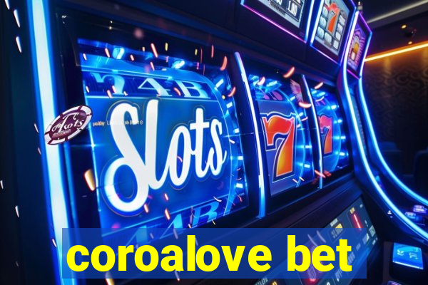 coroalove bet