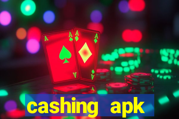 cashing apk dinheiro infinito