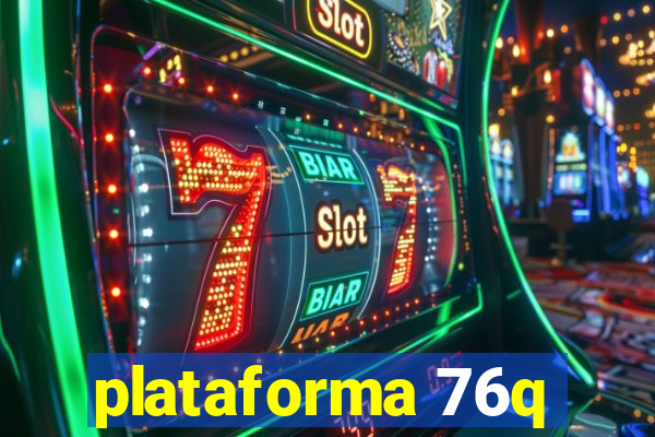 plataforma 76q