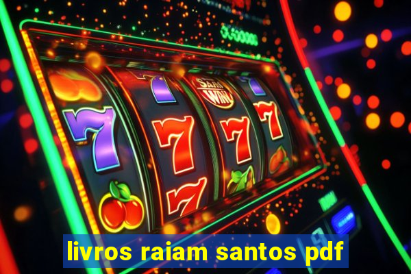 livros raiam santos pdf