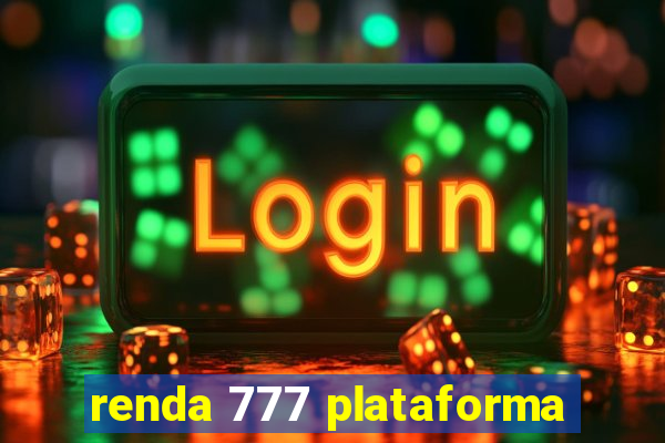 renda 777 plataforma