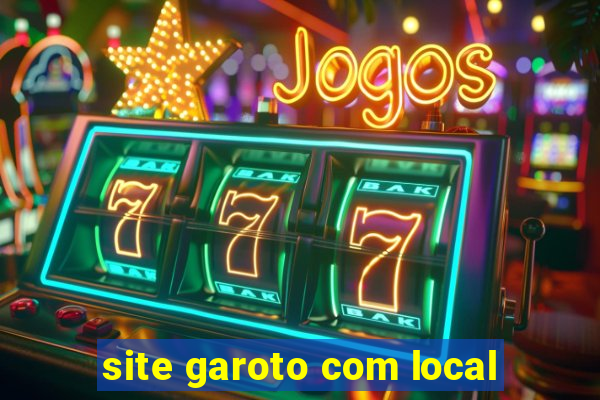 site garoto com local