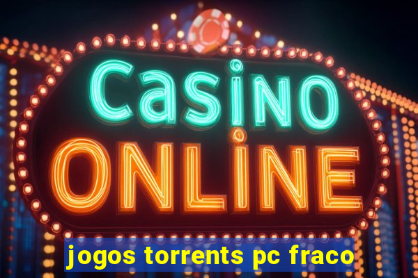 jogos torrents pc fraco