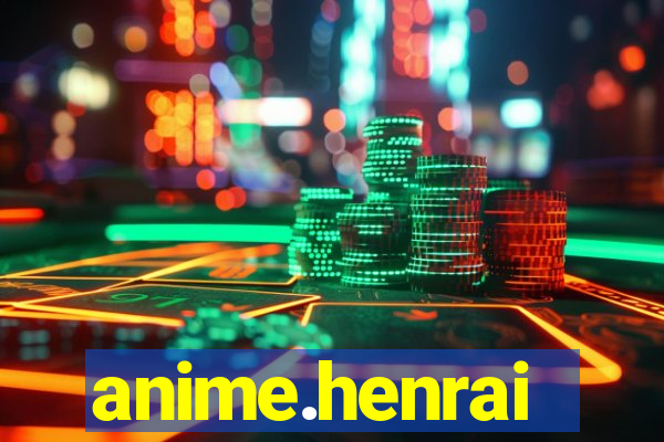 anime.henrai