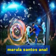 marula santos anal