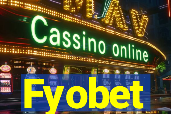 Fyobet