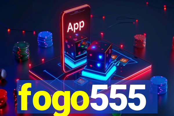 fogo555