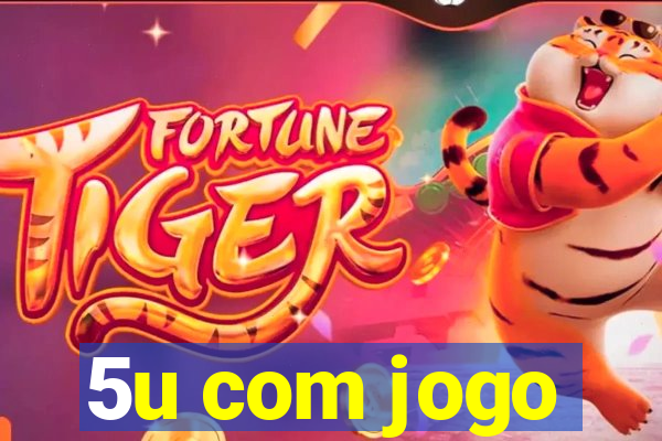 5u com jogo