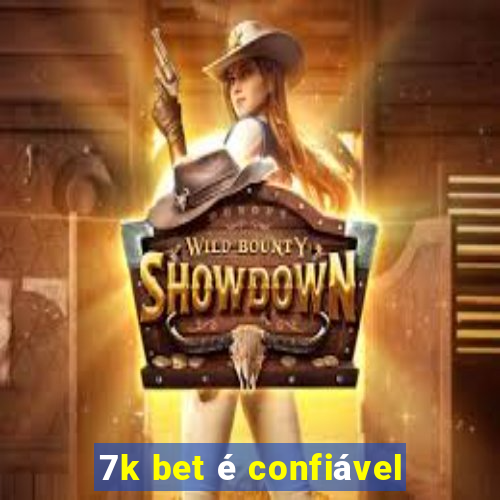 7k bet é confiável