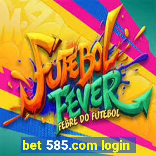 bet 585.com login