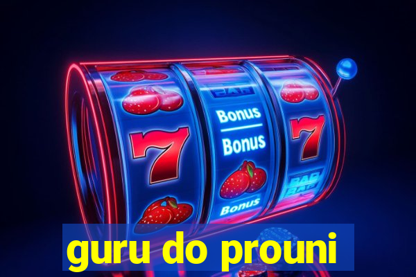 guru do prouni