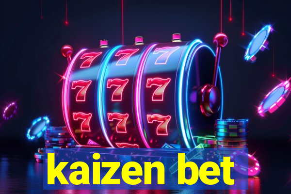 kaizen bet