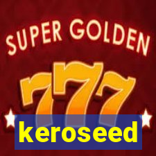 keroseed