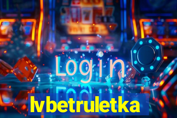 lvbetruletka